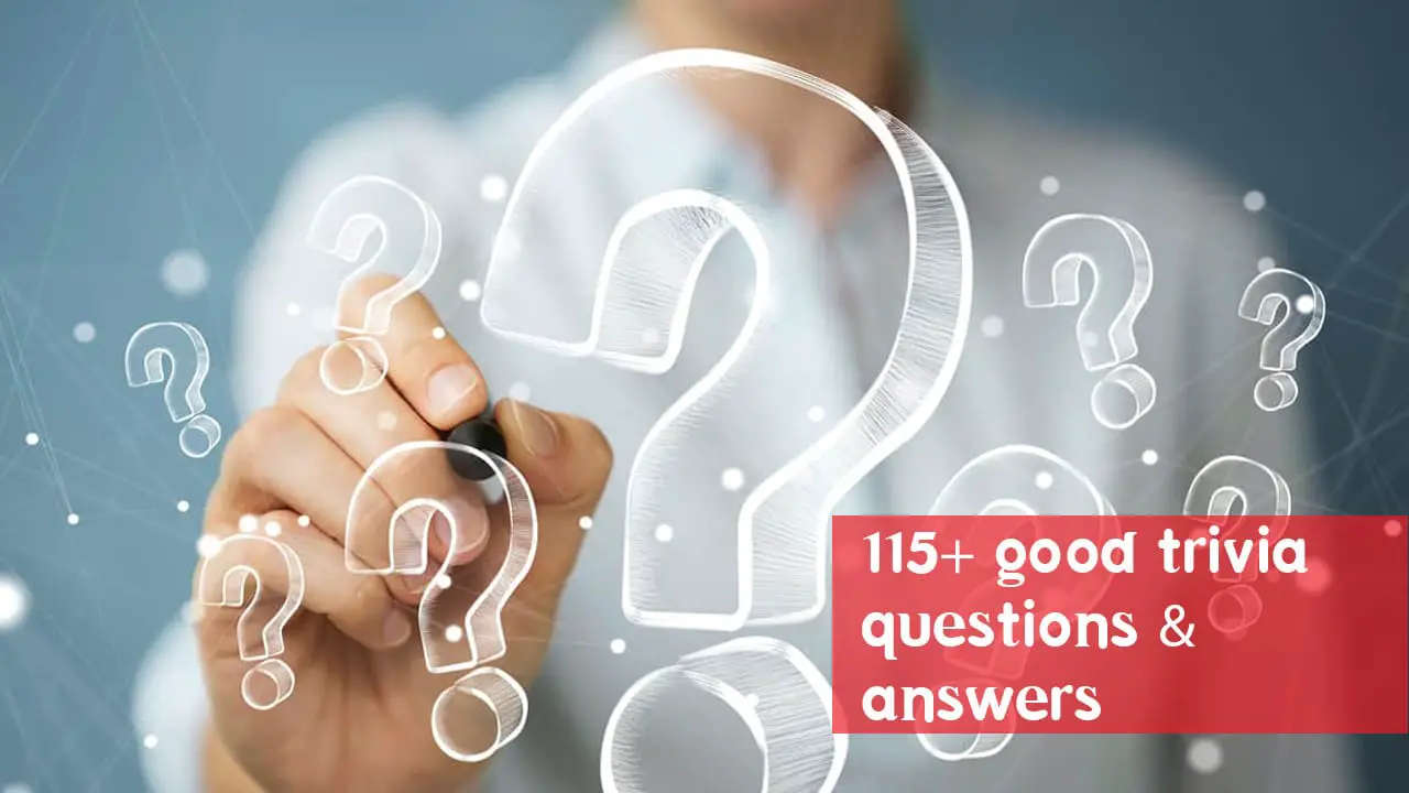 115 Good Trivia Questions And Answers List