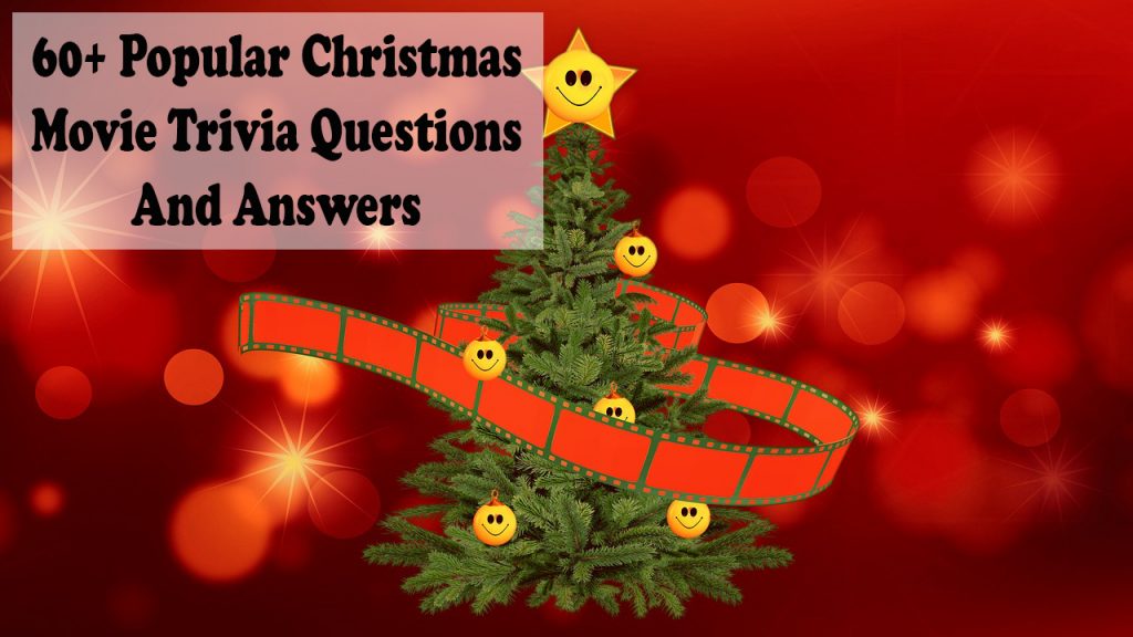 65+ Popular Christmas Movie Trivia Questions and Answers-2022