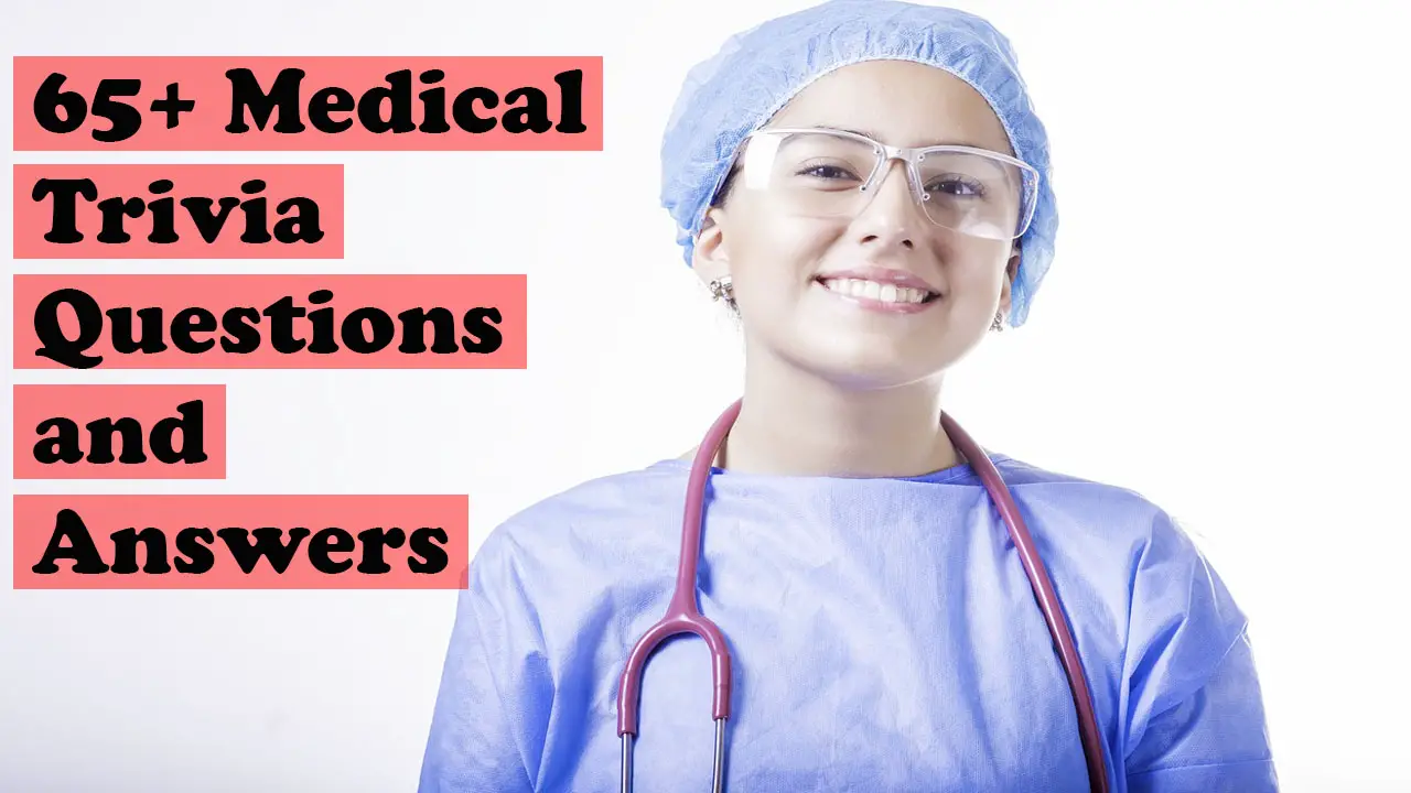 65+ Medical Trivia Questions and Answers