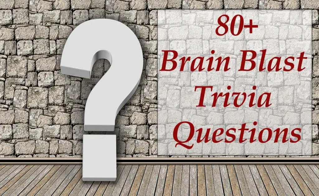 90+ Amazing Brain Blast Trivia Questions