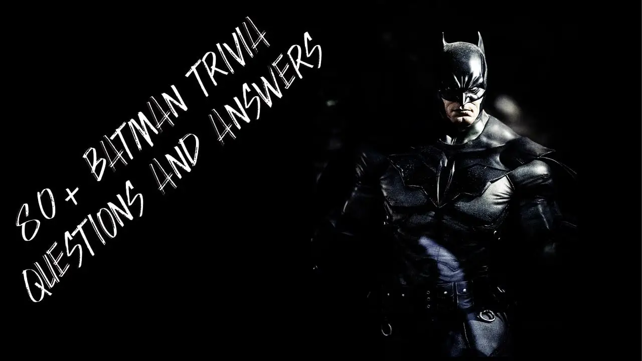 80 Batman Trivia Questions And Answers