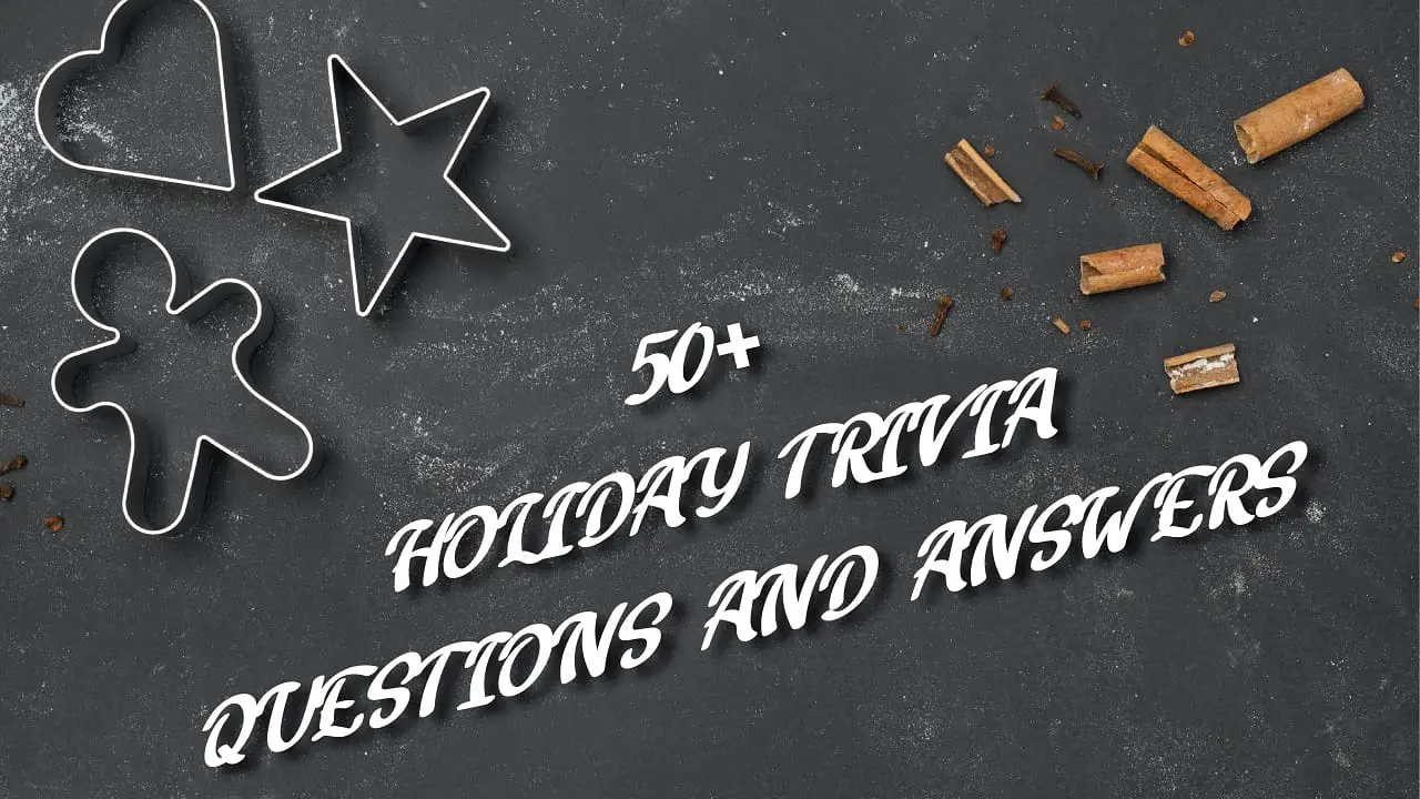 50 Holiday Trivia Questions And Answers