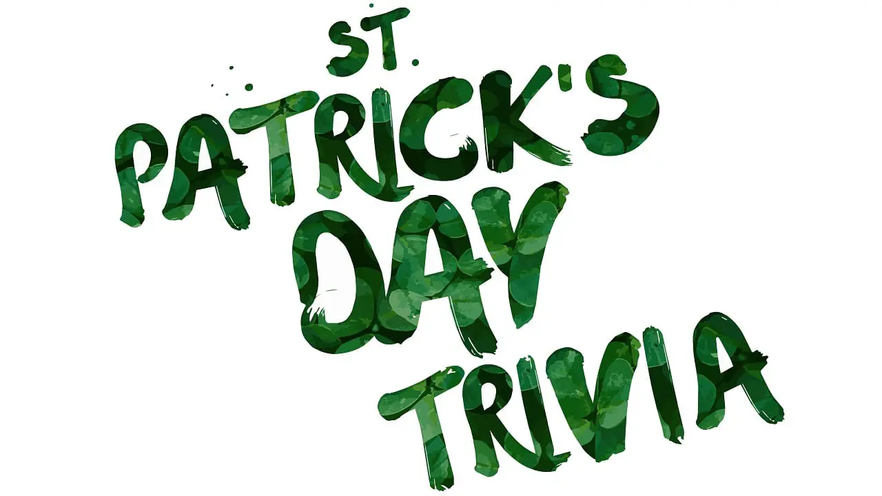 45 St Patrick S Day Trivia Questions And Answers