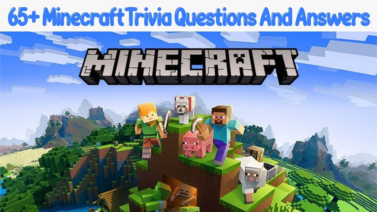 65 Minevraft Trivia Questions And Answers