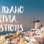 65+ Idaho Trivia Questions