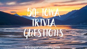 Iowa Trivia Questions
