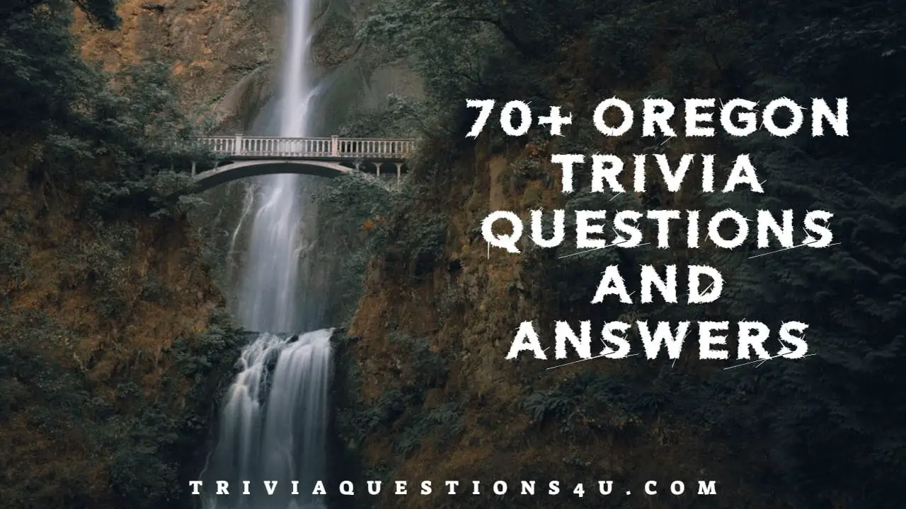 70+ Oregon trivia questions