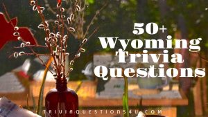 Wyoming Trivia Questions