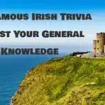 70+ Famous Irish Trivia to test Your General Knowledge