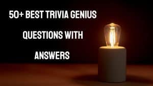 Trivia Genius Questions with Answers