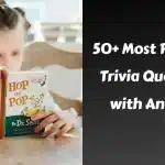 50+ Most Famous Random Trivia Questions with Answers