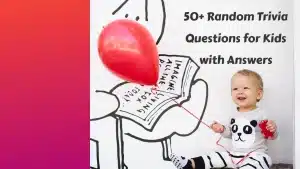 Random Trivia Questions for Kids