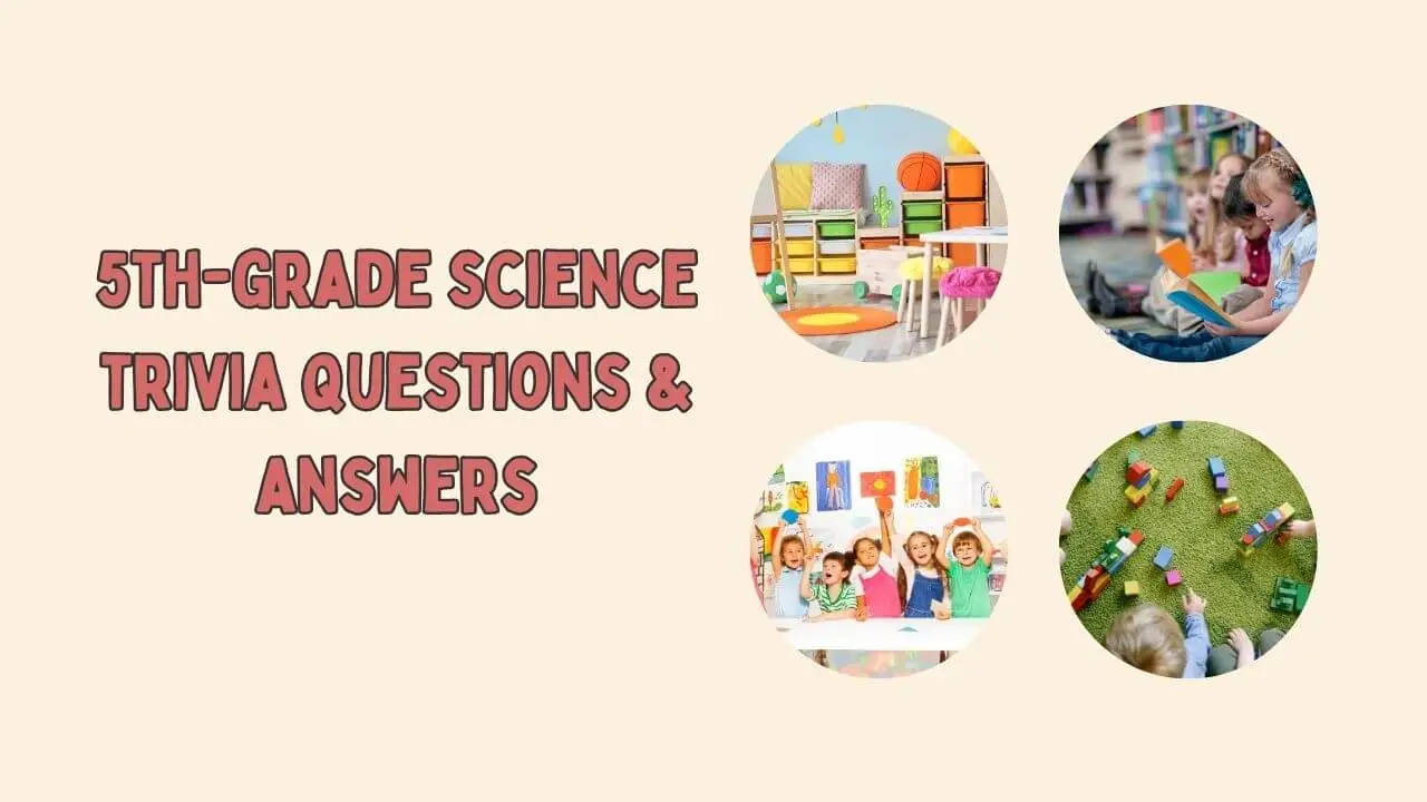 5th Grade science trivia questions & answers